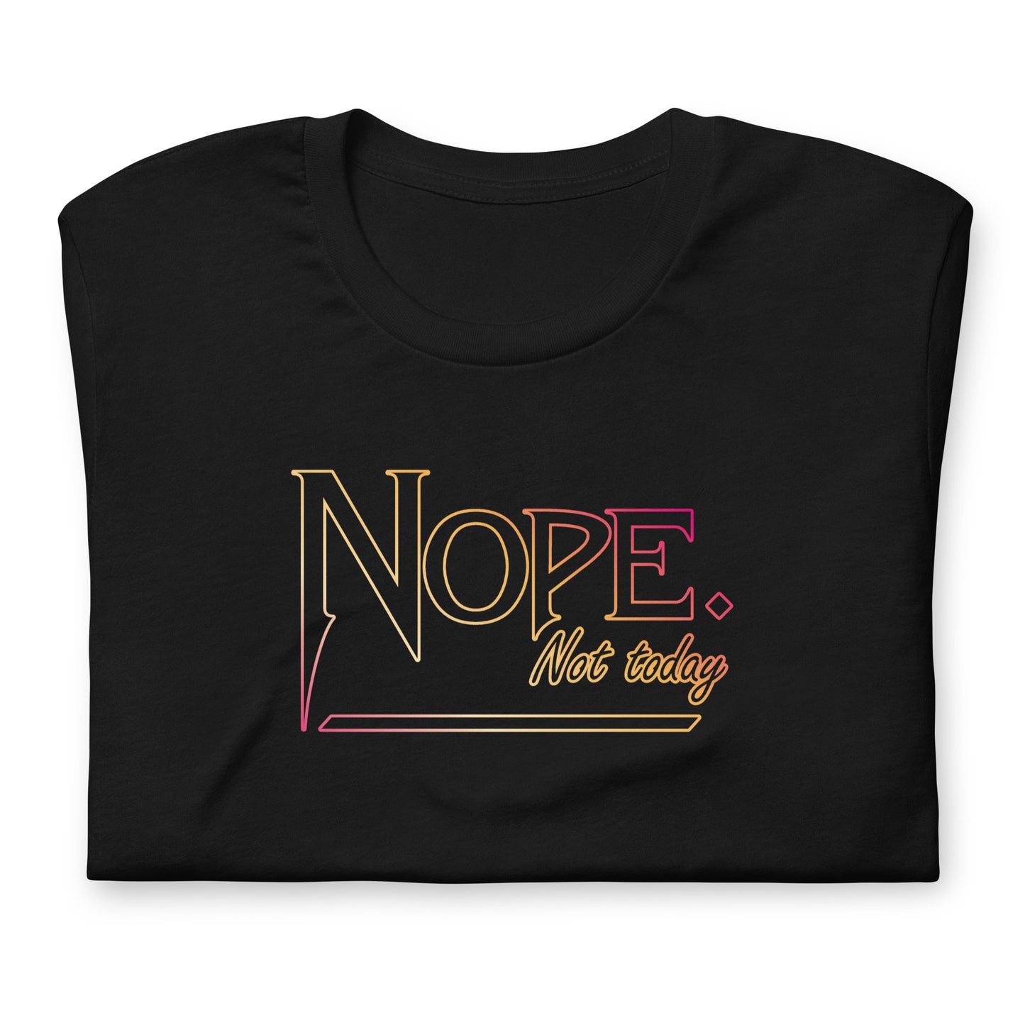 Not Today T-shirt